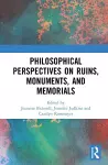 Philosophical Perspectives on Ruins, Monuments, and Memorials cover