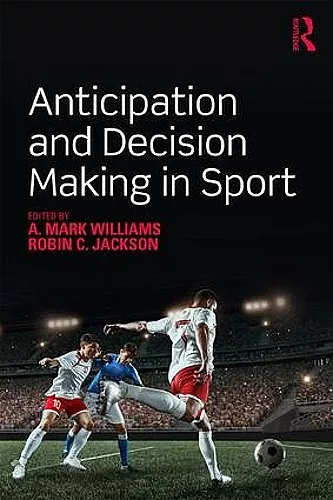 Anticipation and Decision Making in Sport cover