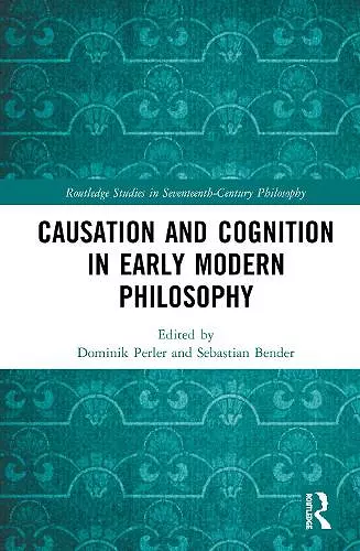 Causation and Cognition in Early Modern Philosophy cover