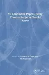 50 Landmark Papers every Trauma Surgeon Should Know cover