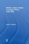 British Labour Seeks a Foreign Policy, 1900-1940 cover