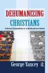 Dehumanizing Christians cover