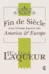 Fin de Siecle and Other Essays on America and Europe cover