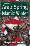 From Arab Spring to Islamic Winter cover