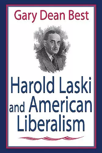 Harold Laski and American Liberalism cover