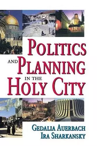 Politics and Planning in the Holy City cover