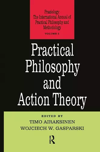 Practical Philosophy and Action Theory cover