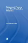 Prosperous Paupers and Other Population Problems cover