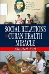 Social Relations and the Cuban Health Miracle cover