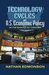 Technology Cycles and U.S. Economic Policy in the Early 21st Century cover