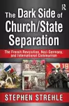 The Dark Side of Church/State Separation cover