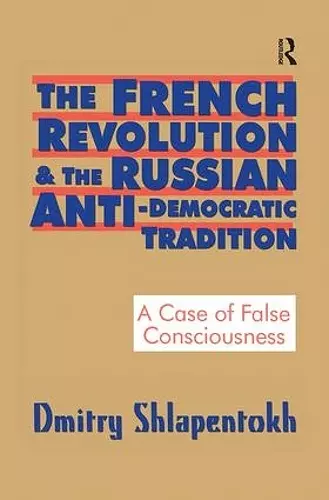 The French Revolution and the Russian Anti-Democratic Tradition cover