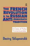 The French Revolution and the Russian Anti-Democratic Tradition cover