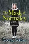 The Mask of Normalcy cover