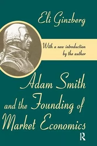 Adam Smith and the Founding of Market Economics cover