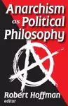 Anarchism as Political Philosophy cover