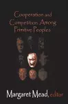 Cooperation and Competition Among Primitive Peoples cover