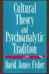 Cultural Theory and Psychoanalytic Tradition cover