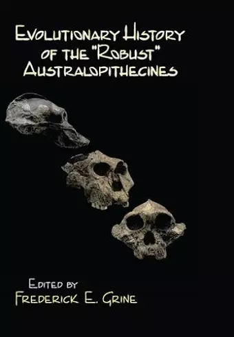 Evolutionary History of the Robust Australopithecines cover