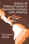 History of Political Parties in Twentieth-century Latin America cover