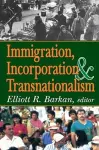 Immigration, Incorporation and Transnationalism cover