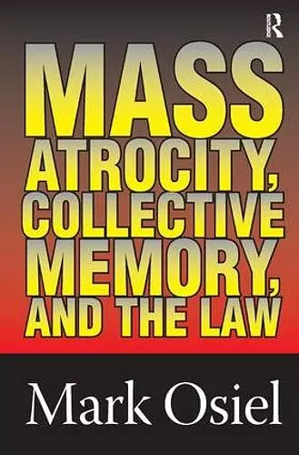 Mass Atrocity, Collective Memory, and the Law cover