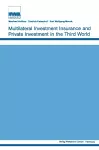 Multilateral Investment Insurance and Private Investment in the Third World cover