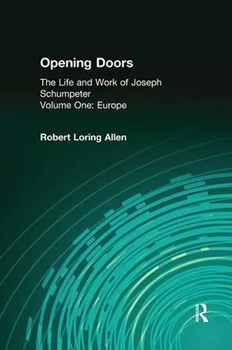 Opening Doors: Life and Work of Joseph Schumpeter cover