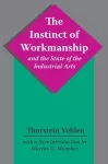 The Instinct of Workmanship and the State of the Industrial Arts cover