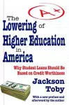 The Lowering of Higher Education in America cover