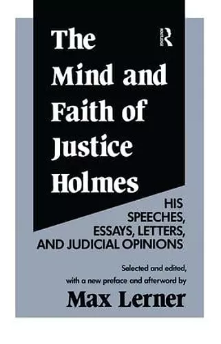 The Mind and Faith of Justice Holmes cover