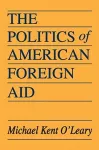 The Politics of American Foreign Aid cover