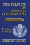 The Politics of Defense Contracting cover