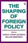 The Shaping of Foreign Policy cover