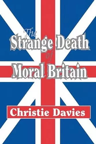 The Strange Death of Moral Britain cover