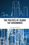 The Politics of Global Tax Governance cover