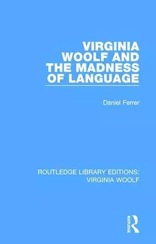 Virginia Woolf and the Madness of Language cover