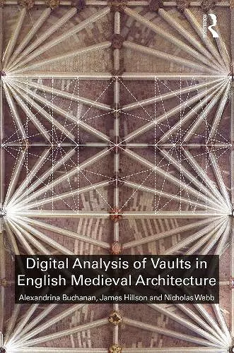 Digital Analysis of Vaults in English Medieval Architecture cover