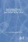 Representing Women’s Political Identity in the Early Modern Iberian World cover