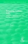 Routledge Revivals: Schooling Ordinary Kids (1987) cover