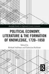 Political Economy, Literature & the Formation of Knowledge, 1720-1850 cover