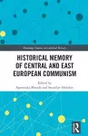 Historical Memory of Central and East European Communism cover