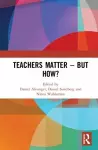 Teachers Matter – But How? cover