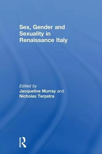 Sex, Gender and Sexuality in Renaissance Italy cover