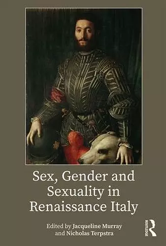 Sex, Gender and Sexuality in Renaissance Italy cover