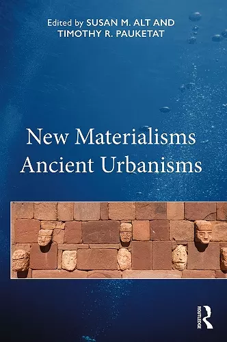 New Materialisms Ancient Urbanisms cover