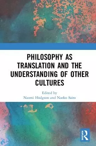 Philosophy as Translation and the Understanding of Other Cultures cover