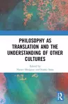 Philosophy as Translation and the Understanding of Other Cultures cover