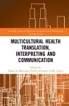 Multicultural Health Translation, Interpreting and Communication cover