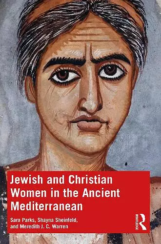 Jewish and Christian Women in the Ancient Mediterranean cover